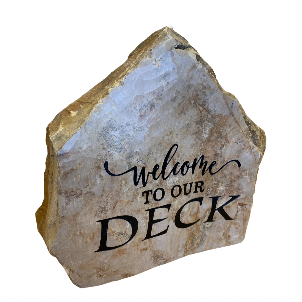 Welcome To Our Deck Engraved Rock – Saint Stone Company