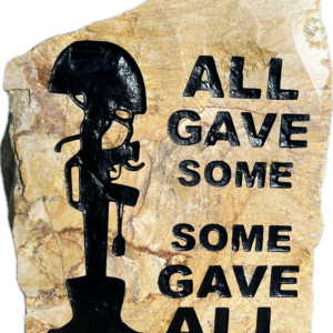 All Gave Some, Some Gave All Engraved Stone